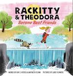 Rackitty & Theodora Become Best Friends