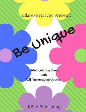 Be Unique - Adult Coloring Book with Self Encouraging Quotes