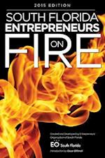 South Florida Entrepreneurs on Fire 2015 Edition