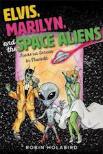 Elvis, Marilyn, and the Space Aliens