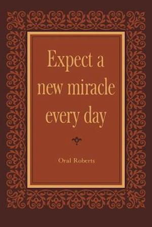 Expect a New Miracle Every Day