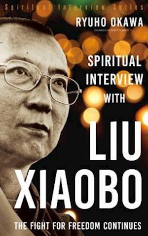 Spiritual Interview with Liu Xiaobo