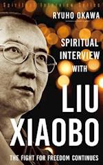 Spiritual Interview with Liu Xiaobo