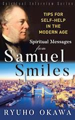 Spiritual Messages from Samuel Smiles: Tips for Self-Help in the modern age 