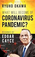 What Will Become of Coronavirus Pandemic?: Readings by Edgar Cayce 