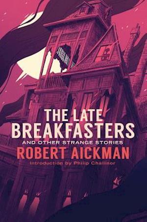 The Late Breakfasters and Other Strange Stories