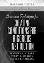 Classroom Techniques for Creating Conditions for Rigorous Instruction