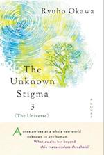 Unknown Stigma 3 (The Universe)