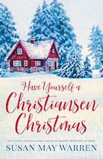 Have Yourself a Christiansen Christmas: A holiday story from your favorite small town family 