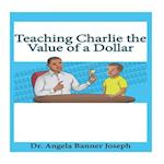 Teaching Charlie the Value of a Dollar