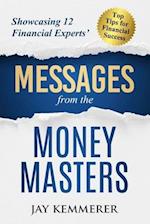 MESSAGES FROM THE MONEY MASTERS: Showcasing 12 Financial Experts' Top Tips for Financial Success 