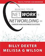 Making Your Net Work + Networlding = Career and Business Success