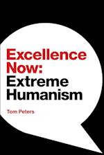 Excellence Now: Extreme Humanism 