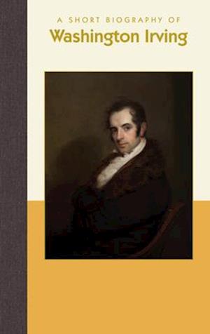 A Short Biography of Washington Irving