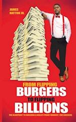 From Flipping Burgers to Flipping Billions 