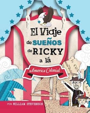 El Viaje de Suenos de Ricky a la America Colonial