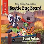 Billy Beetle Bug and his Beetle Bug Board