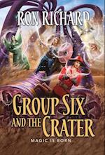 Group Six and the Crater: Magic is Born 