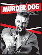 Murder Dog the Interviews Vol. 1