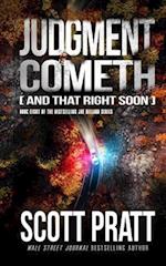 Judgment Cometh: and That Right Soon 