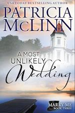 A Most Unlikely Wedding (Marry Me series, Book 3) 