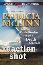 Reaction Shot (Caught Dead in Wyoming, Book 9) 