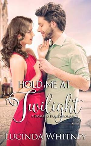 Hold Me At Twilight: A Romano Family Novella