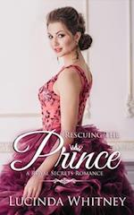 Rescuing The Prince: Clean Contemporary Royal Romance 