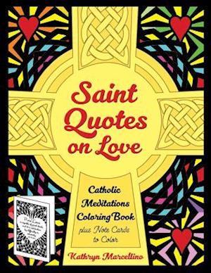 Saint Quotes on Love Catholic Meditations Coloring Book