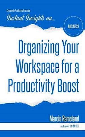 Organizing Your Workspace for a Productivity Boost