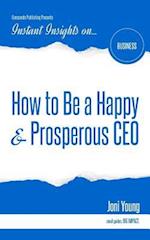 How to Be a Happy & Prosperous CEO