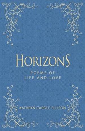 Horizons : Poems of Life and Love