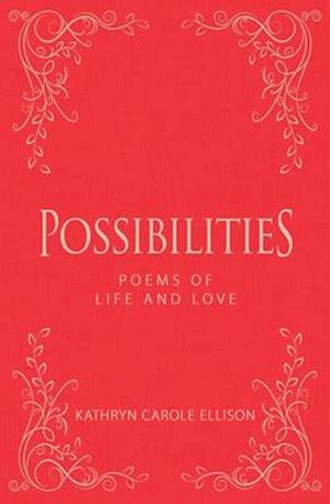 Possibilities : Poems of Life and Love