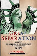 The Great Separation: A History of the Separation of the United States into Two Independent Republics in 2029 