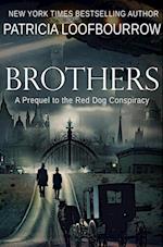 Brothers: A Prequel to the Red Dog Conspiracy