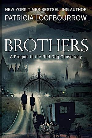 Brothers: A Prequel to the Red Dog Conspiracy