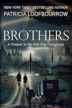 Brothers: A Prequel to the Red Dog Conspiracy 