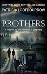 Brothers: A Prequel to the Red Dog Conspiracy 