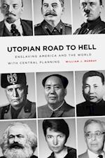 Utopian Road to Hell