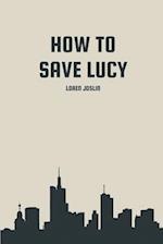 How to save Lucy 