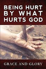 Being Hurt by What Hurts God