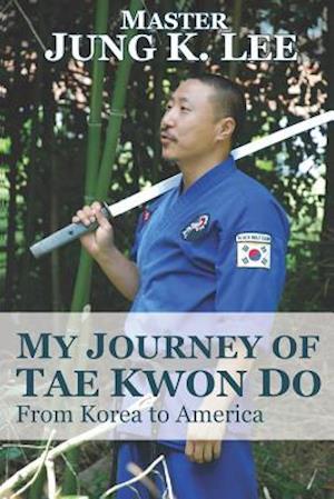 My Journey of Tae Kwon Do