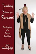 Teaching School Is a Scream!