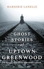 Ghost Stories of Uptown Greenwood