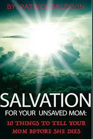 Salvation for Your Unsaved Mom