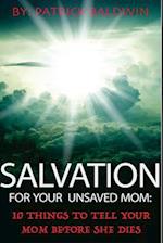 Salvation for Your Unsaved Mom