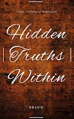 Hidden Truths Within: Truths, Teachings and Meditations 