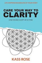 Care Your Way to Clarity