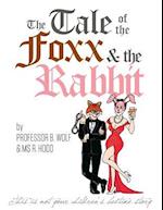 The Tale of the Foxx and the Rabbit