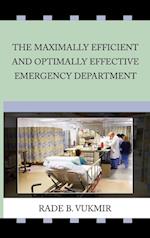 The Maximally Efficient And Optimally Effecfive Emergency Department